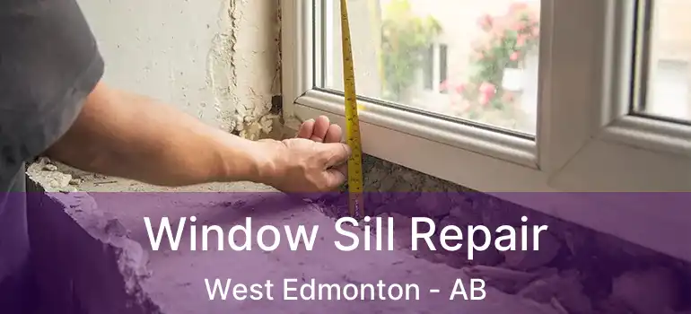  Window Sill Repair West Edmonton - AB