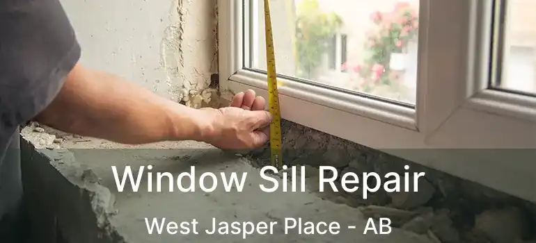  Window Sill Repair West Jasper Place - AB
