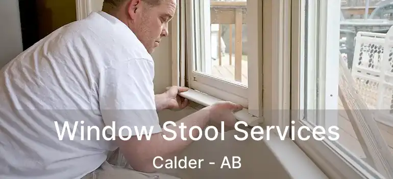  Window Stool Services Calder - AB
