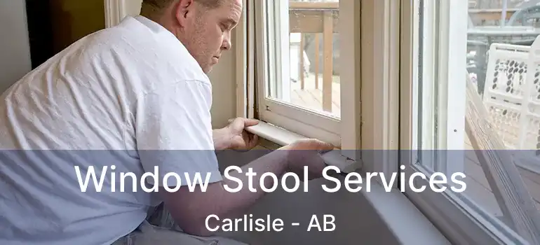  Window Stool Services Carlisle - AB