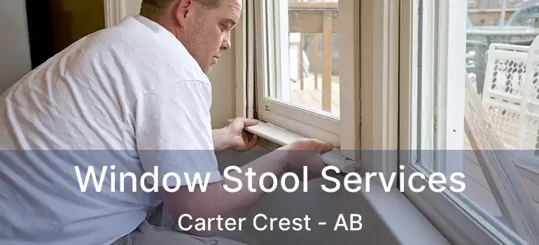  Window Stool Services Carter Crest - AB