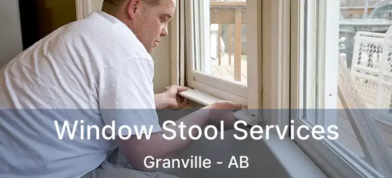  Window Stool Services Granville - AB