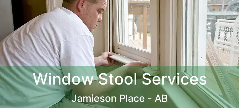  Window Stool Services Jamieson Place - AB