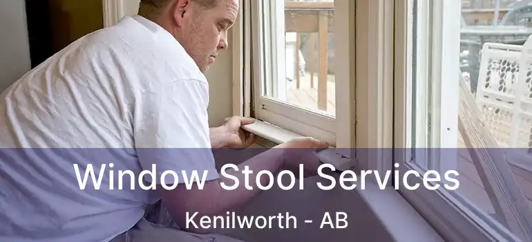  Window Stool Services Kenilworth - AB