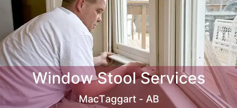  Window Stool Services MacTaggart - AB