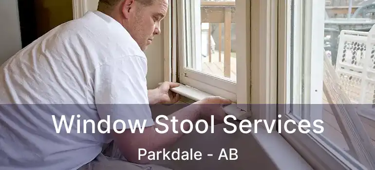  Window Stool Services Parkdale - AB