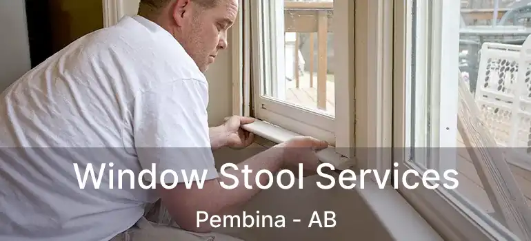  Window Stool Services Pembina - AB