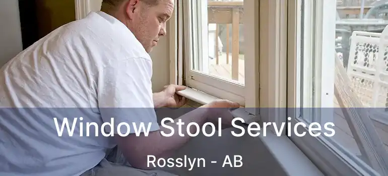  Window Stool Services Rosslyn - AB