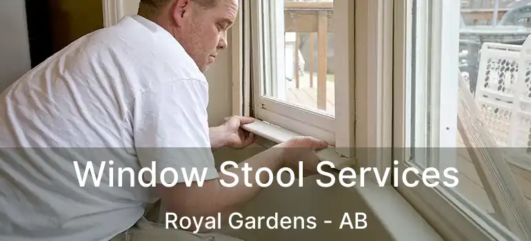  Window Stool Services Royal Gardens - AB