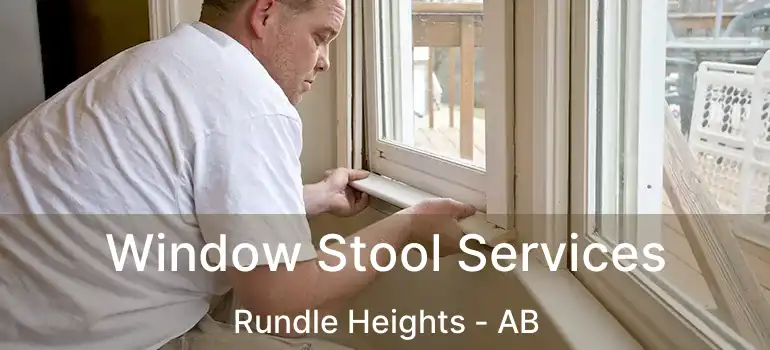  Window Stool Services Rundle Heights - AB