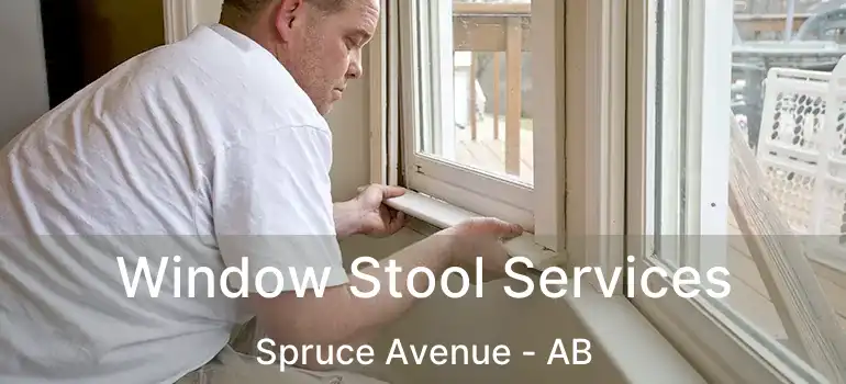 Window Stool Services Spruce Avenue - AB