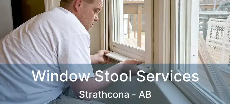 Window Stool Services Strathcona - AB