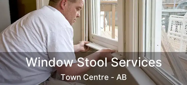  Window Stool Services Town Centre - AB