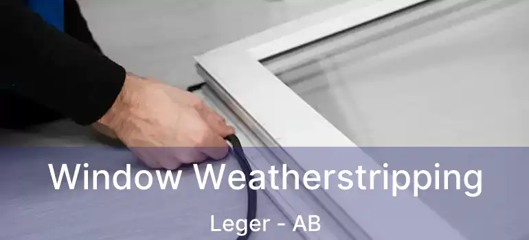  Window Weatherstripping Leger - AB
