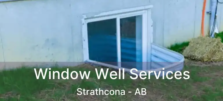  Window Well Services Strathcona - AB
