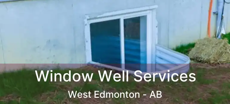  Window Well Services West Edmonton - AB