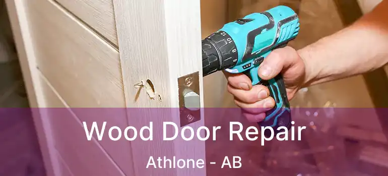  Wood Door Repair Athlone - AB