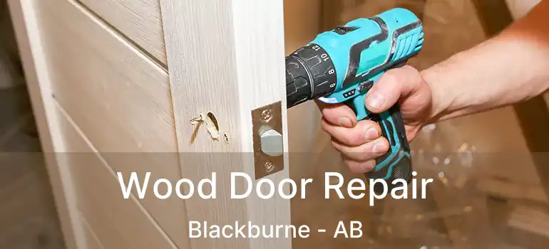  Wood Door Repair Blackburne - AB
