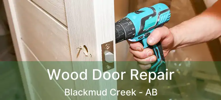  Wood Door Repair Blackmud Creek - AB