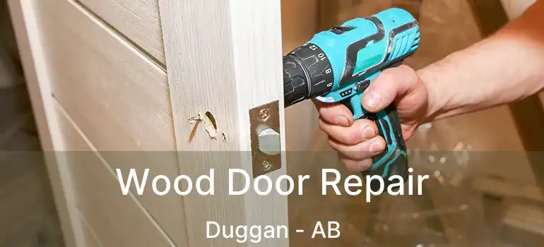  Wood Door Repair Duggan - AB