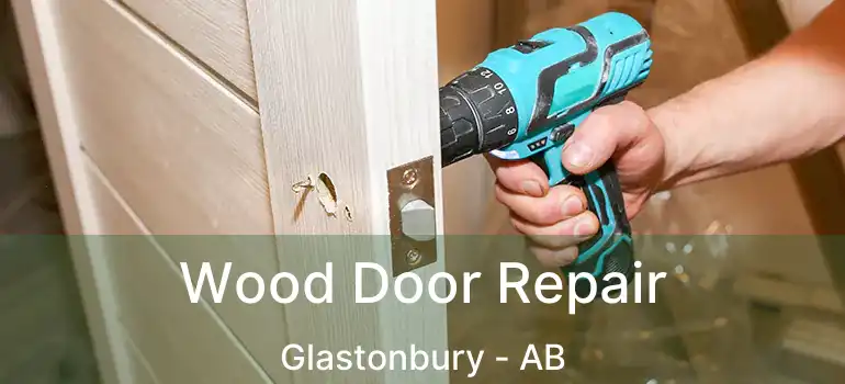  Wood Door Repair Glastonbury - AB
