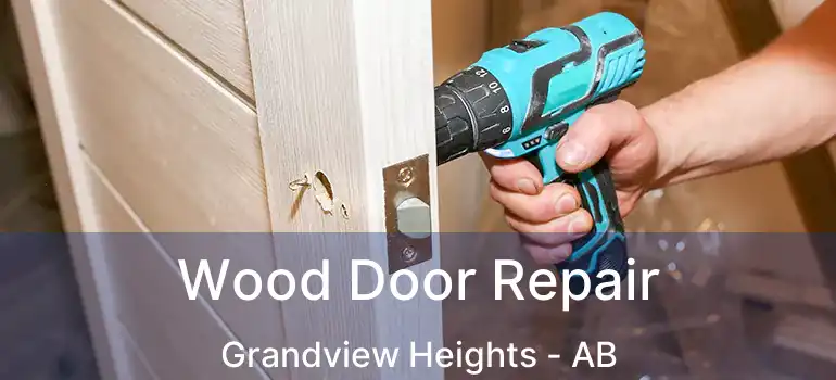  Wood Door Repair Grandview Heights - AB