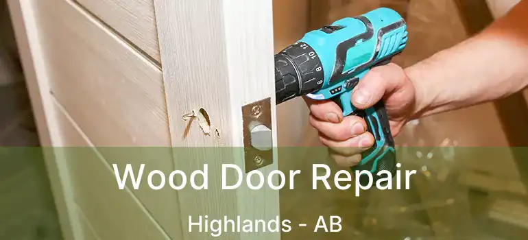 Wood Door Repair Highlands - AB