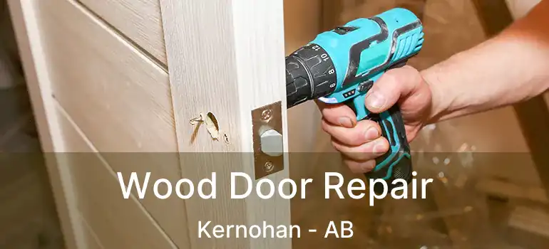  Wood Door Repair Kernohan - AB