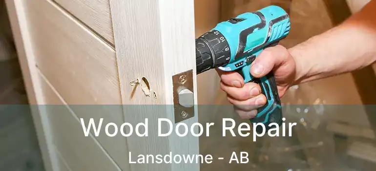  Wood Door Repair Lansdowne - AB