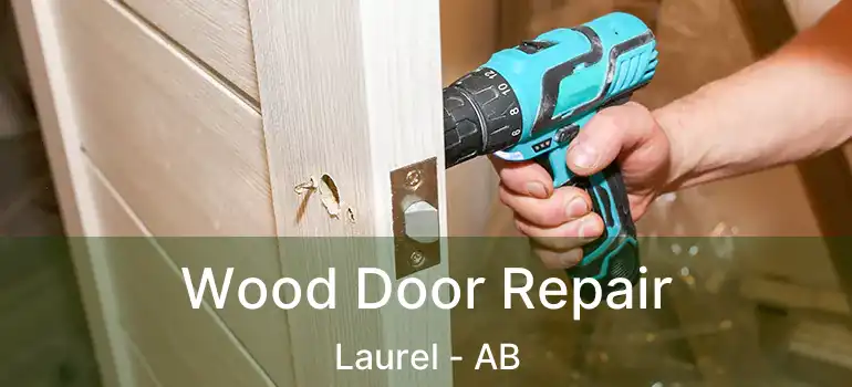  Wood Door Repair Laurel - AB