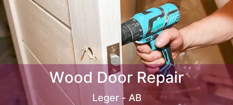  Wood Door Repair Leger - AB