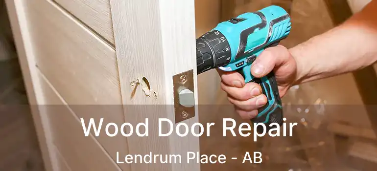  Wood Door Repair Lendrum Place - AB