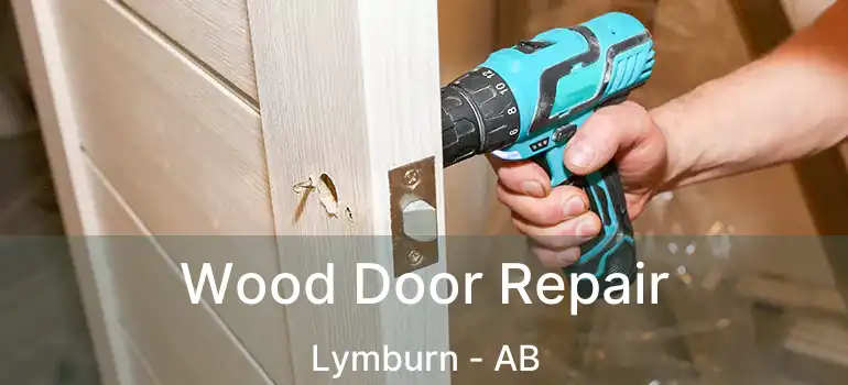  Wood Door Repair Lymburn - AB