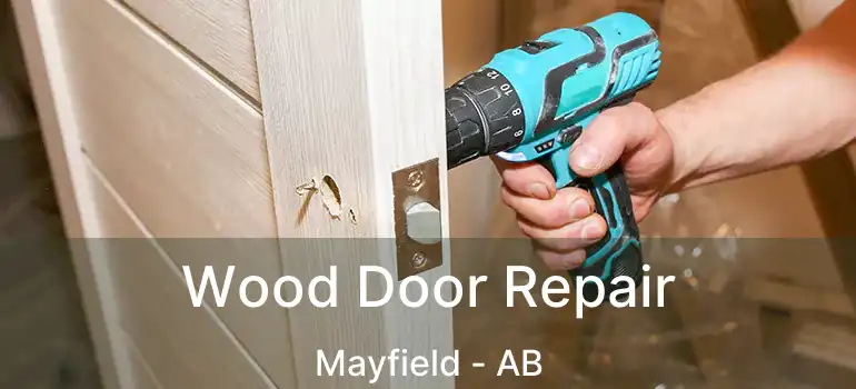 Wood Door Repair Mayfield - AB