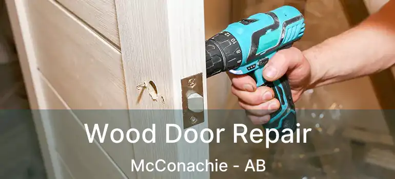  Wood Door Repair McConachie - AB