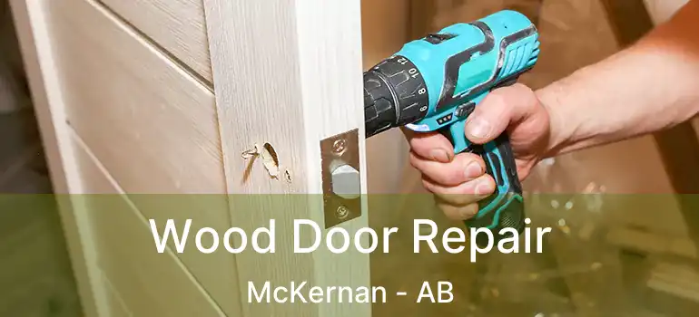  Wood Door Repair McKernan - AB