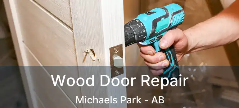  Wood Door Repair Michaels Park - AB