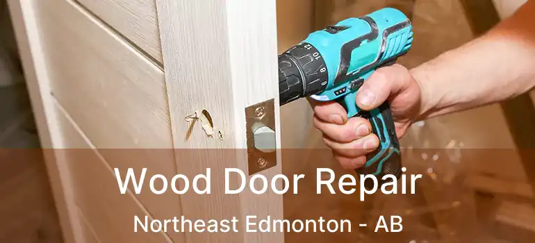  Wood Door Repair Northeast Edmonton - AB