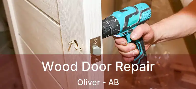  Wood Door Repair Oliver - AB
