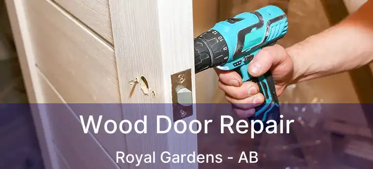  Wood Door Repair Royal Gardens - AB