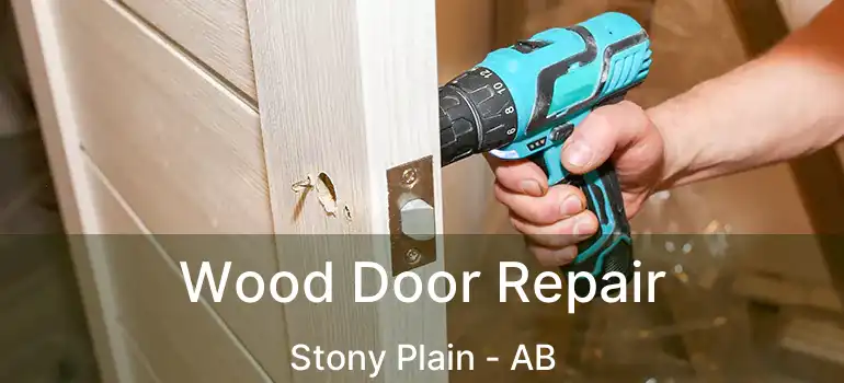  Wood Door Repair Stony Plain - AB