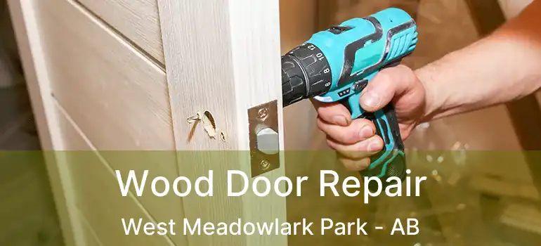 Wood Door Repair West Meadowlark Park - AB