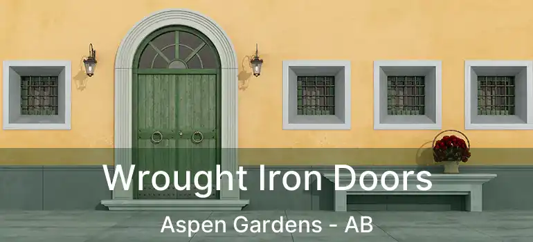  Wrought Iron Doors Aspen Gardens - AB