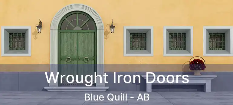  Wrought Iron Doors Blue Quill - AB