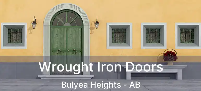  Wrought Iron Doors Bulyea Heights - AB