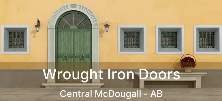  Wrought Iron Doors Central McDougall - AB