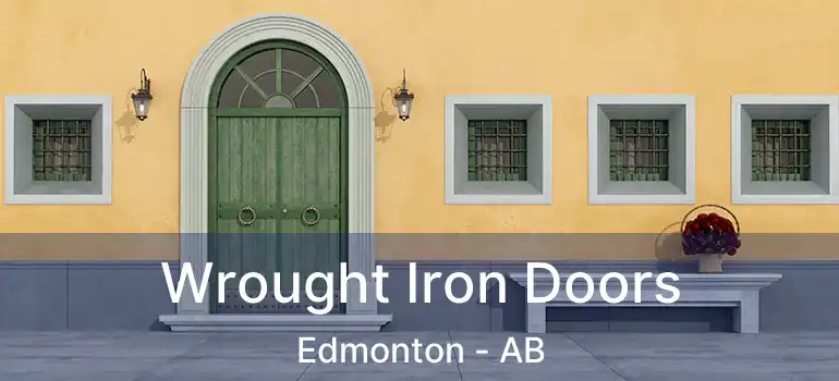  Wrought Iron Doors Edmonton - AB