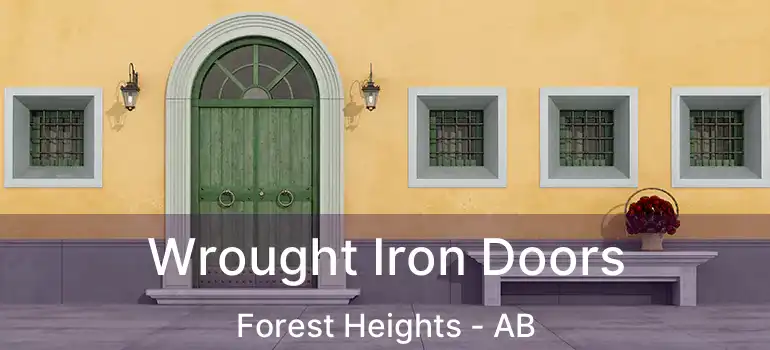  Wrought Iron Doors Forest Heights - AB