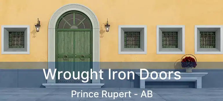  Wrought Iron Doors Prince Rupert - AB