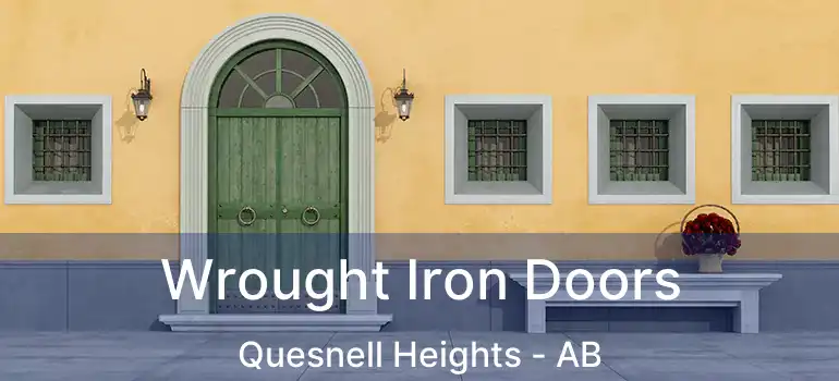  Wrought Iron Doors Quesnell Heights - AB